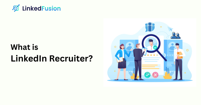 Complete guide on using LinkedIn Recruiter