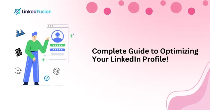 Comprehensive guide to Optimize LinkedIn Profile