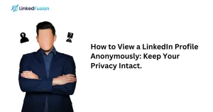 Anonymously viewing a LinkedIn profile