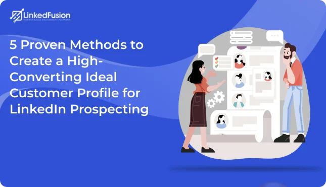 5-Proven-Methods-to-Create-a-High-Converting-Ideal-Customer-Profile-for-LinkedIn-Prospecting_resized
