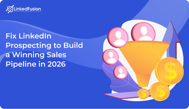 Fix LinkedIn Prospecting to Build a Winning Sales Pipeline in 2027