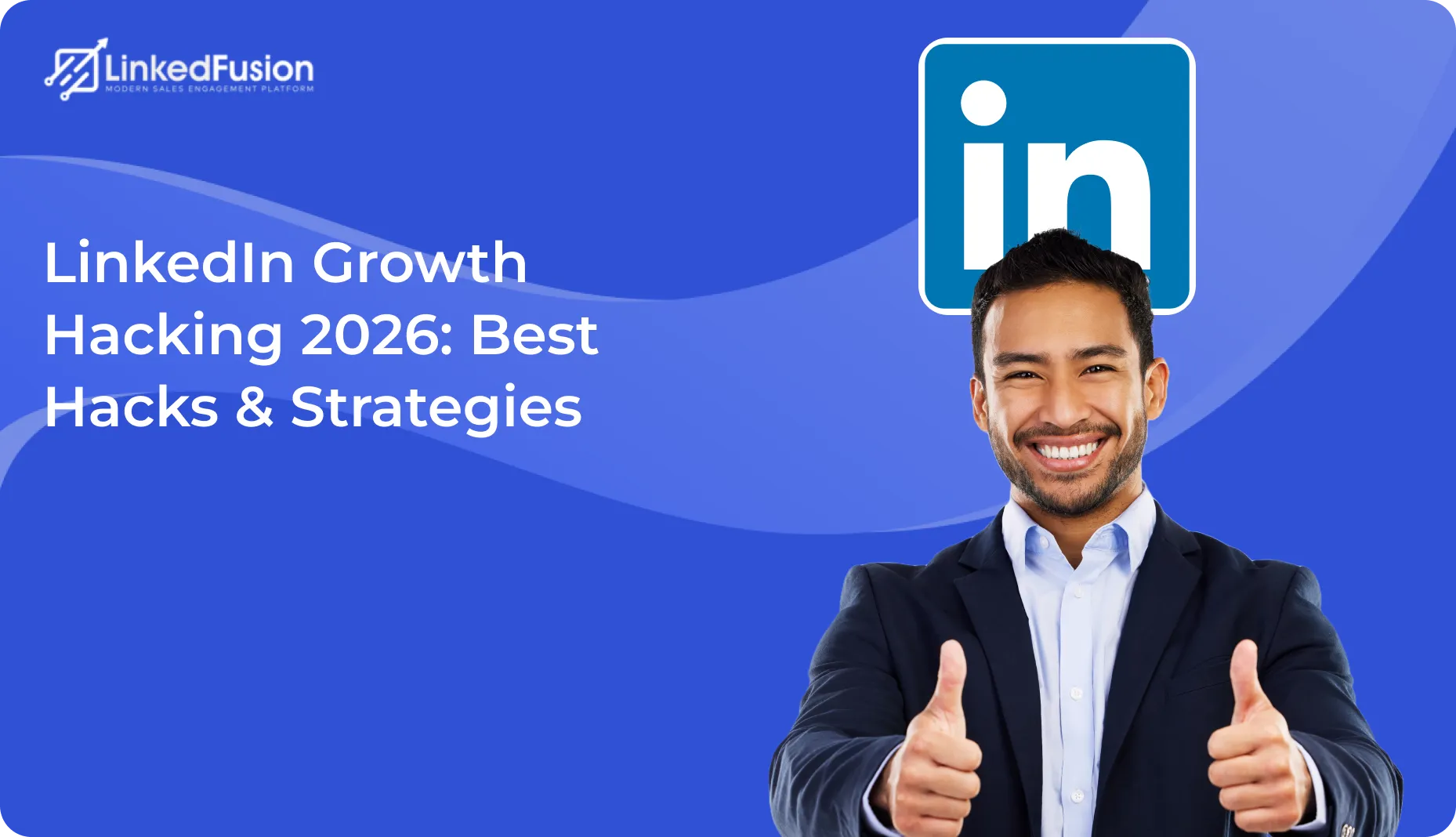 LinkedIn Growth Hacking 2026: Best Hacks & Strategies