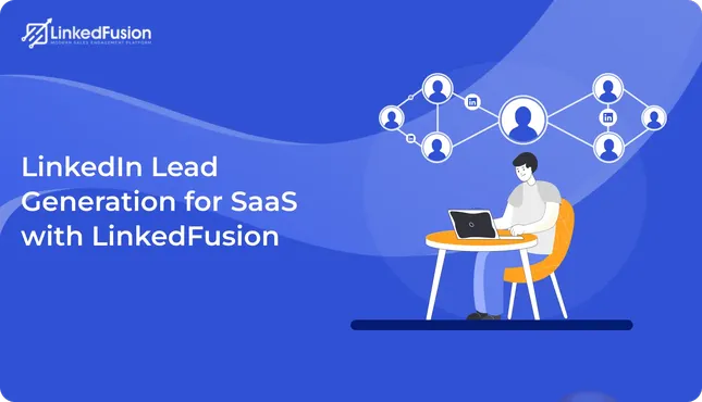 LinkedIn Lead Generation for SaaS with LinkedFusion (1)