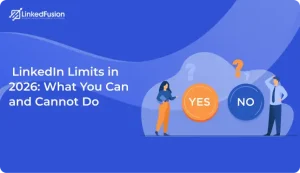 LinkedIn Limits in 2026_ What You Can and Cannot Do