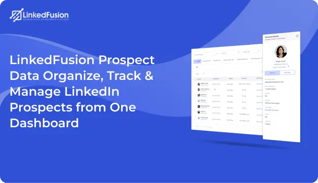 LinkedFusion Prospect Data Organize_ Track - Manage LinkedIn Prospects from One Dashboard